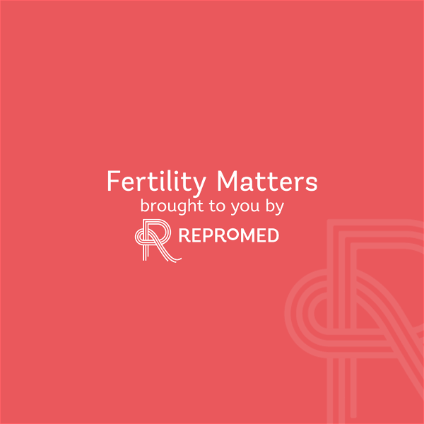 Artwork for Fertility Matters – by ReproMed