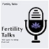 Fertility Talks