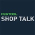 Festool Shop Talk