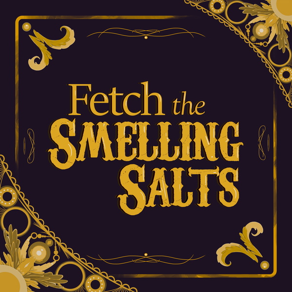 Artwork for Fetch the Smelling Salts