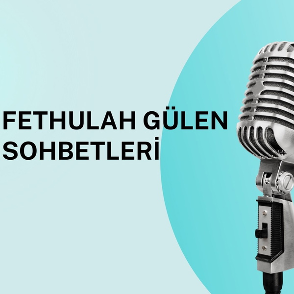 Artwork for Fethullah Gülen Sohbetleri