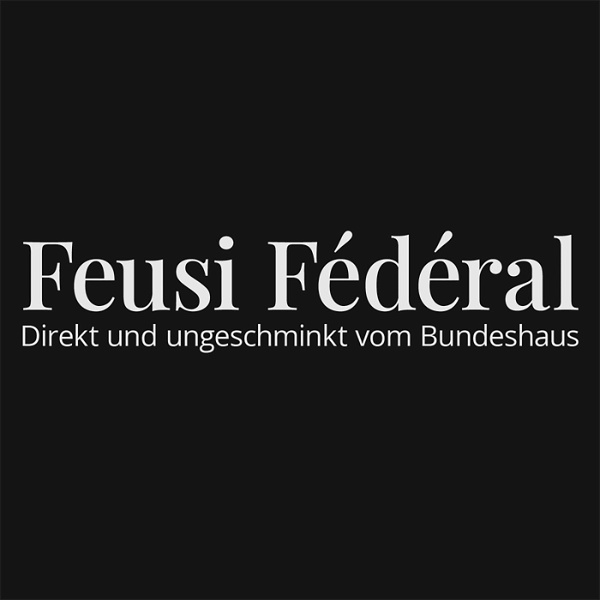 Artwork for Feusi Fédéral. Direkt aus dem Bundeshaus