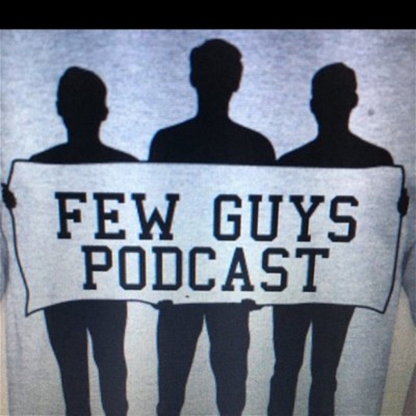 Artwork for Few Guys Podcast