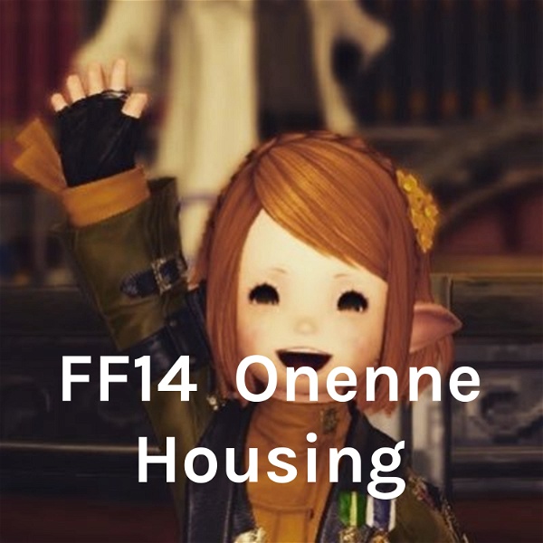 Artwork for FF14 おねんねハウジング Onenne Housing