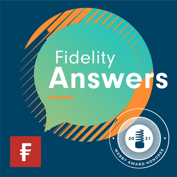 Artwork for Fidelity Answers: The Investment Podcast