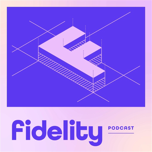 Artwork for Fidelity: Design Podcast