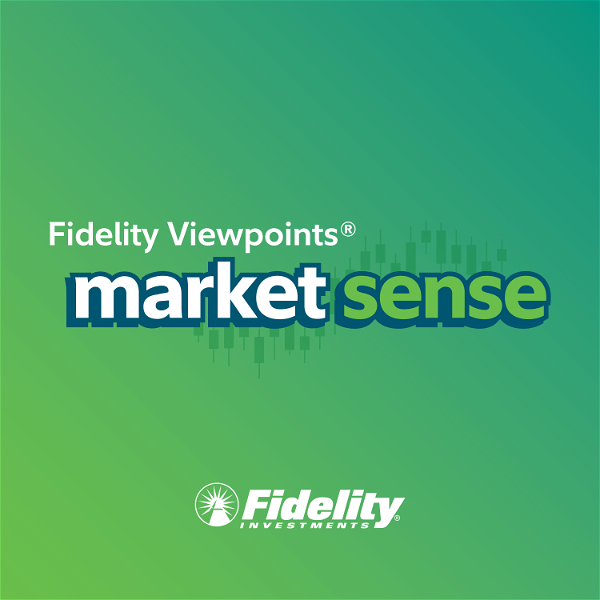 Artwork for Fidelity Viewpoints: Market Sense