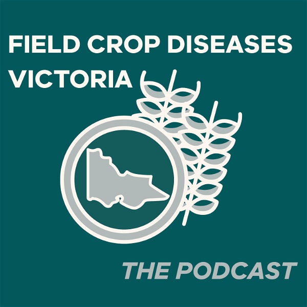 Artwork for Field Crop Diseases Victoria the Podcast