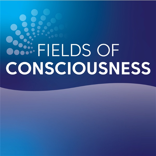 Artwork for Fields of Consciousness