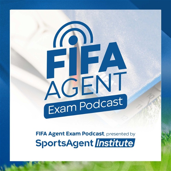 Artwork for FIFA Agent Exam Podcast by SportsAgent Institute