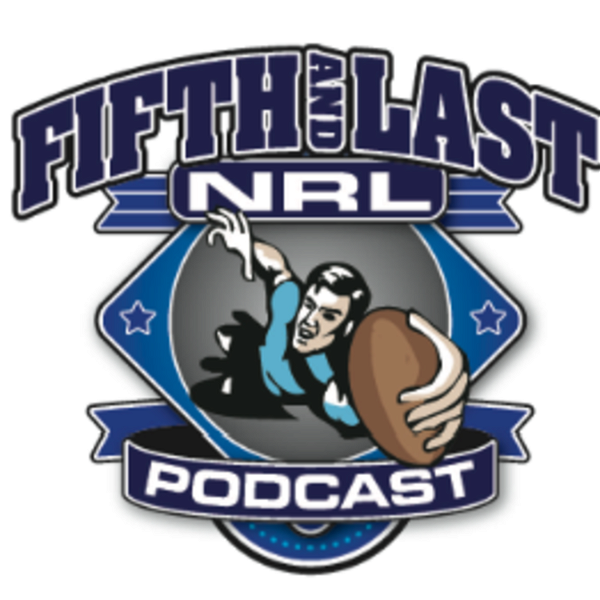 Artwork for Fifth And Last NRL Podcast