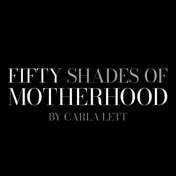 Artwork for Fifty Shades of Motherhood