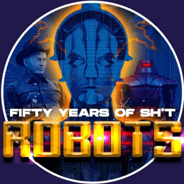 Artwork for Fifty Years of Shit Robots
