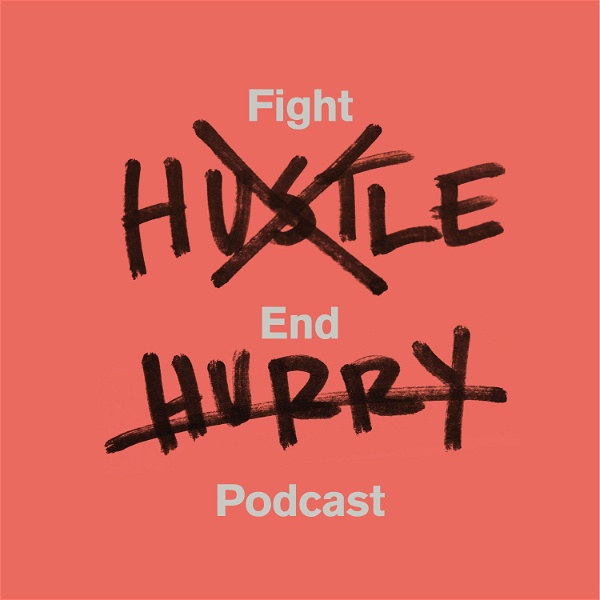 Artwork for Fight Hustle, End Hurry
