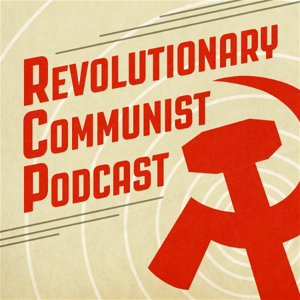 Artwork for The Revolutionary Communist Podcast