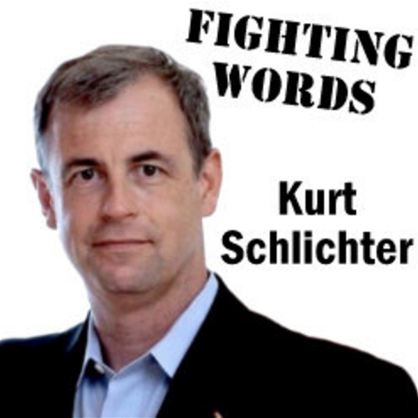 Artwork for Fighting Words with Kurt Schlichter Podcast