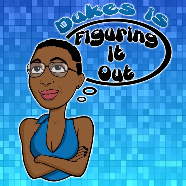 Artwork for Figuring it Out with Dukes