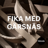 FIKA MED GÄRSNÄS