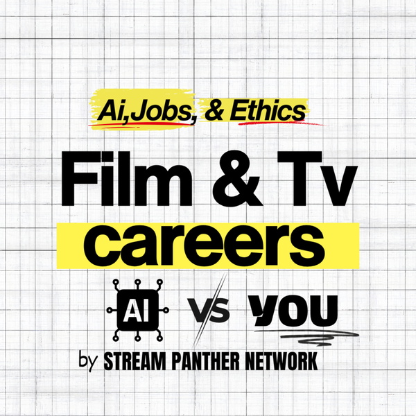 Artwork for Film and TV Careers: AI, Jobs, Layoffs, Tools and Lawsuits