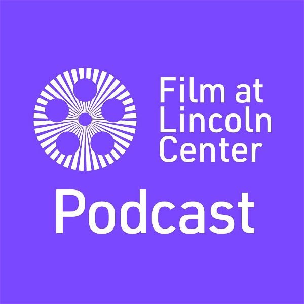 Artwork for Film at Lincoln Center Podcast