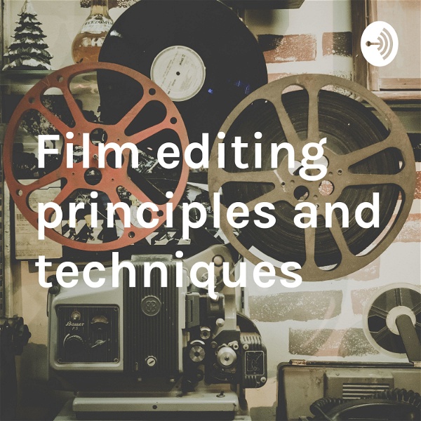 Artwork for Film editing principles and techniques