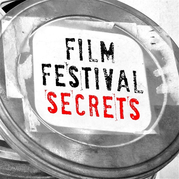 Artwork for Film Festival Secrets Podcast