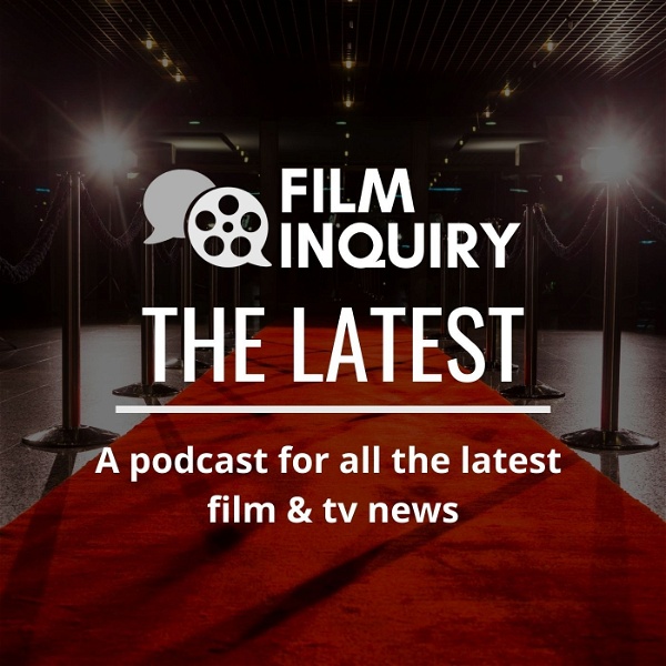 Artwork for Film Inquiry's The Latest