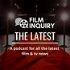 Film Inquiry's The Latest