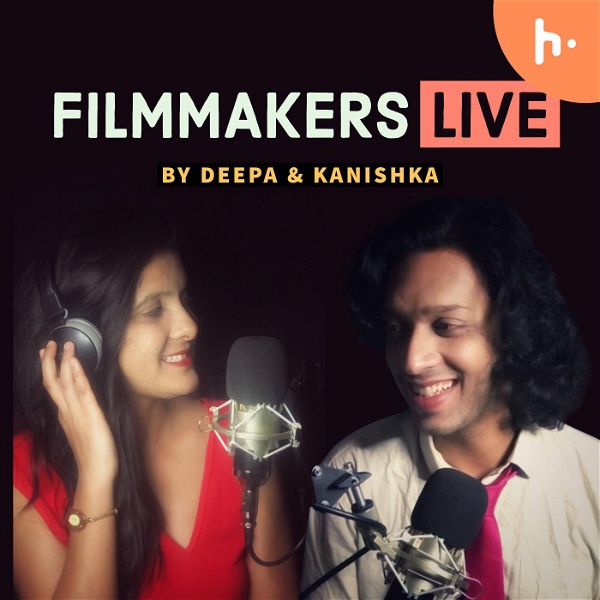 Artwork for Filmmakers Live by Deepa and Kanishka
