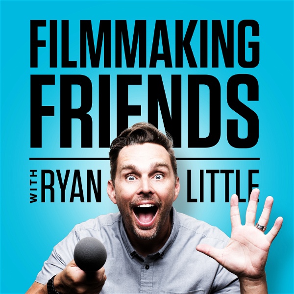 Artwork for Filmmaking Friends with Ryan Little