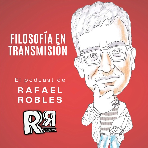 Artwork for Filosofía en transmisión. Podcast de Rafael Robles