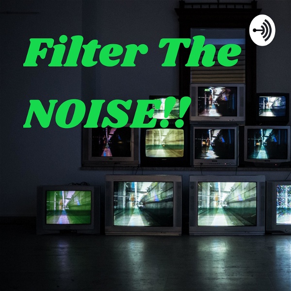 Artwork for Filter The NOISE!!