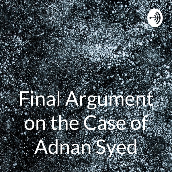 Artwork for Final Argument on the Case of Adnan Syed: Serial