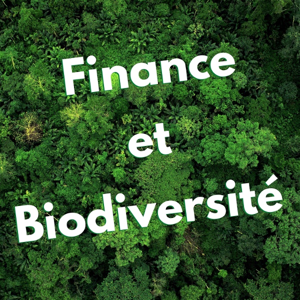 Artwork for Finance et Biodiversité