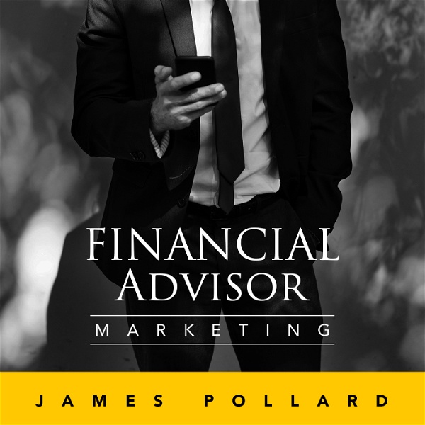 Artwork for Financial Advisor Marketing Podcast
