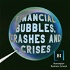 Financial bubbles, crashes and crises