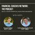 Financial Coaches Network - The Podcast: Build your Financial Coaching Business