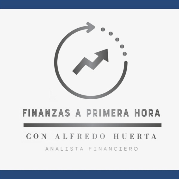 Artwork for Finanzas a Primera Hora con Alfredo Huerta