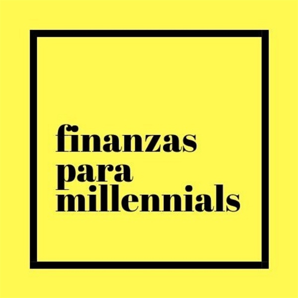 Artwork for Finanzas para millennials