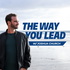 The Way You Lead