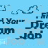 Find Your Dream Job: Insider Tips for Finding Work, Advancing your Career, and Loving Your Job