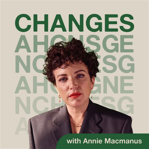 Artwork for Changes with Annie Macmanus