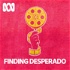 Finding Drago | Finding Desperado
