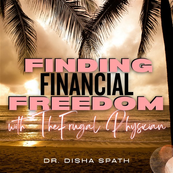 Artwork for Finding Financial Freedom with The Frugal Physician