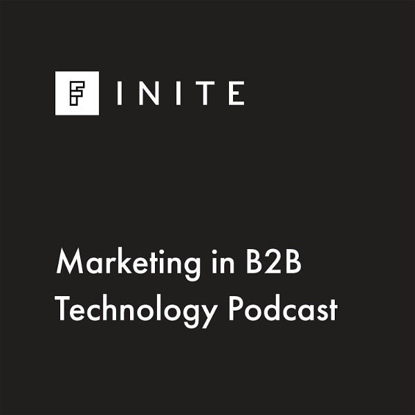 Artwork for FINITE: B2B Marketing Podcast for Tech, Software & SaaS