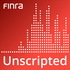 FINRA Unscripted