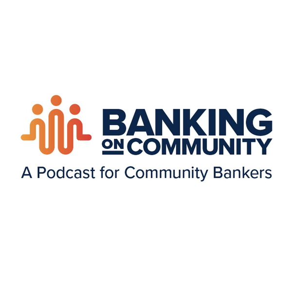Artwork for Banking on Community: A Podcast for Community Bankers