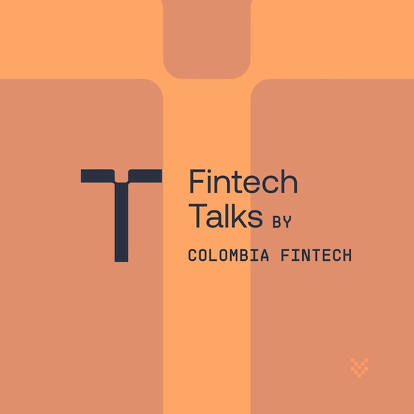Artwork for Fintech Talks by Colombia Fintech