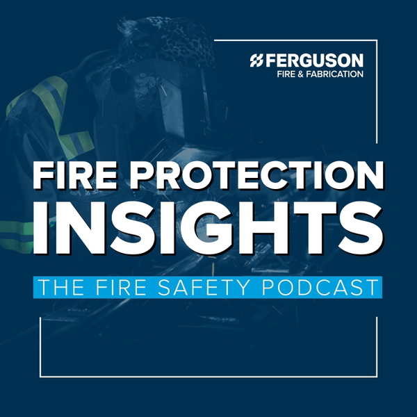 Artwork for Fire Protection Insights: The Fire Safety Podcast