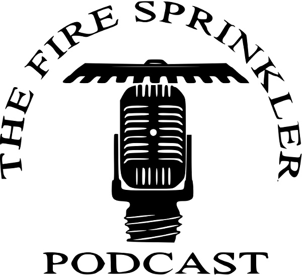 Artwork for Fire Sprinkler Podcast